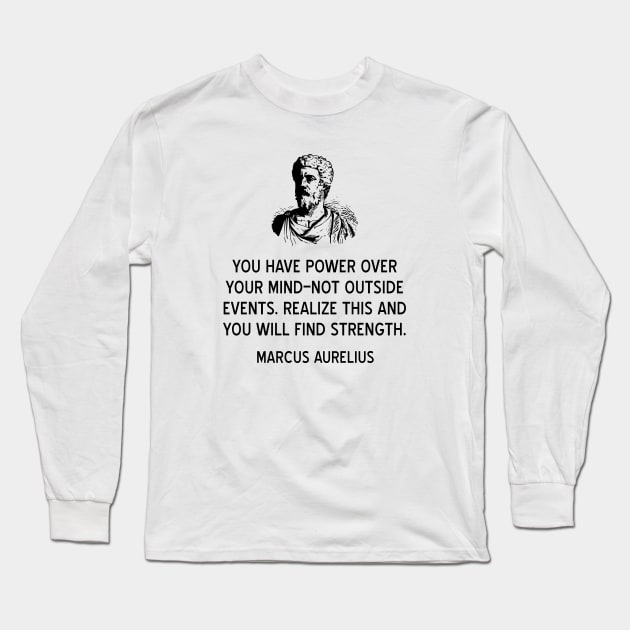 Marcus Aurelius Quote on the Power of Your Mind Long Sleeve T-Shirt by jutulen